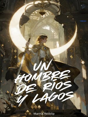 cover image of Un Hombre De Ríos y Lagos